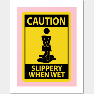 CAUTION SLIPPERY WHEN WET Posters and Art